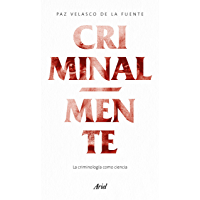 Criminalmente: La criminología como ciencia